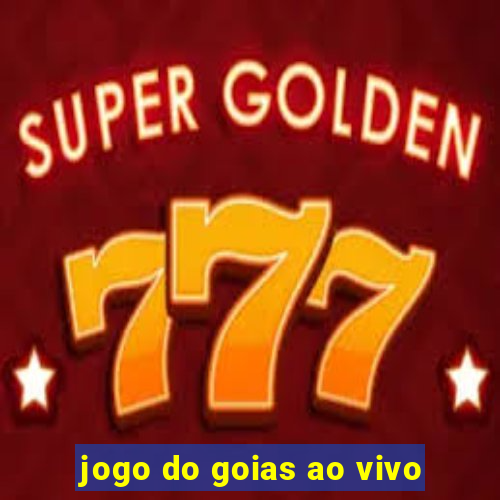 jogo do goias ao vivo