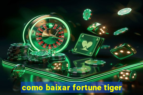 como baixar fortune tiger