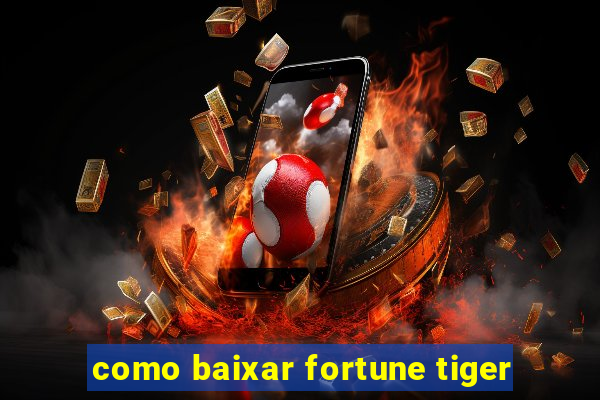 como baixar fortune tiger