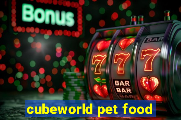 cubeworld pet food