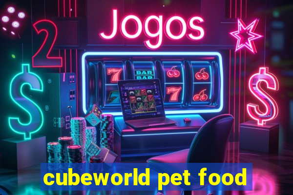 cubeworld pet food