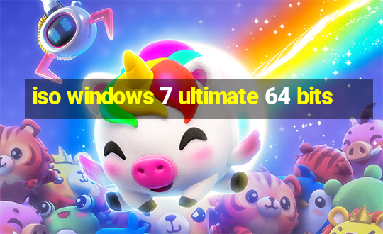 iso windows 7 ultimate 64 bits