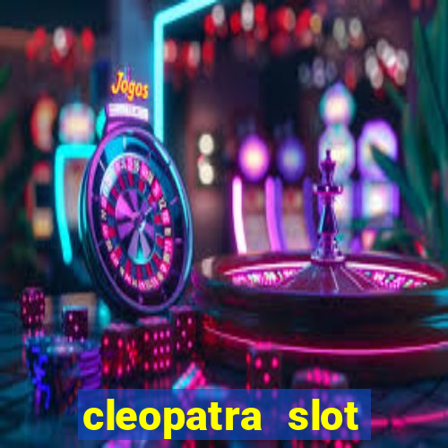 cleopatra slot machine game