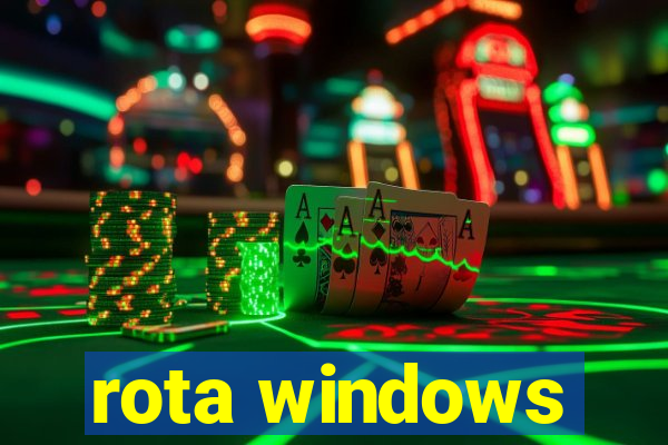 rota windows