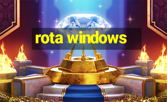 rota windows