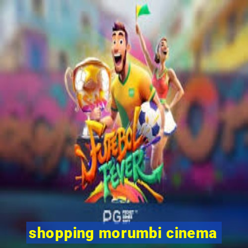 shopping morumbi cinema