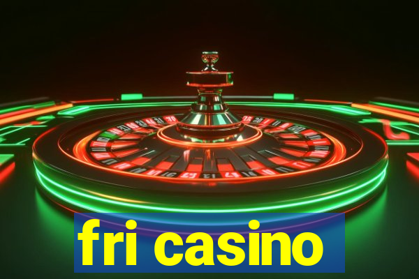 fri casino