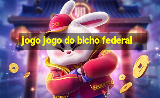 jogo jogo do bicho federal