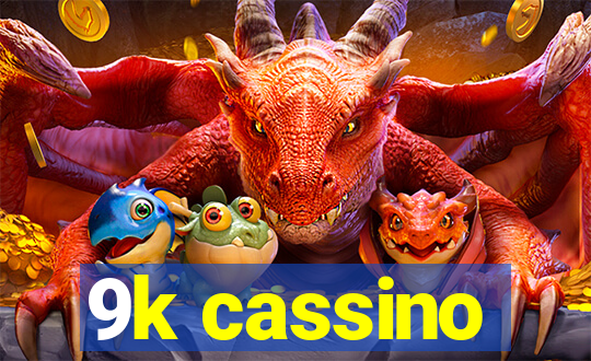 9k cassino