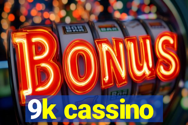 9k cassino