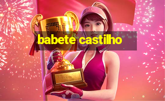 babete castilho