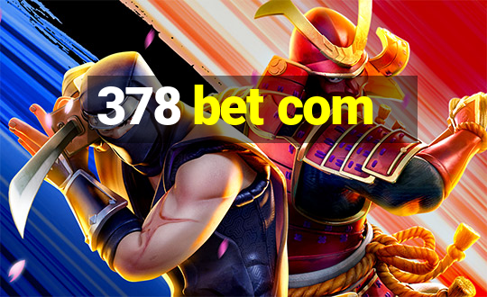 378 bet com