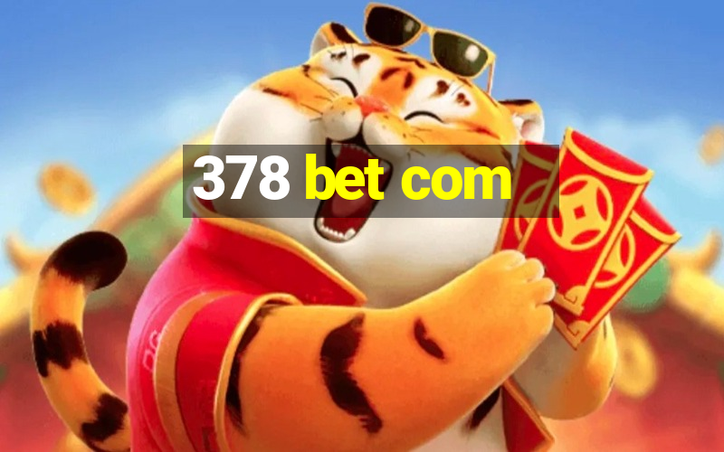 378 bet com