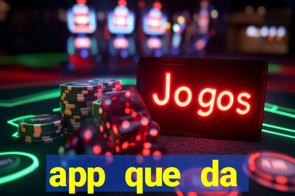 app que da dinheiro de verdade jogando