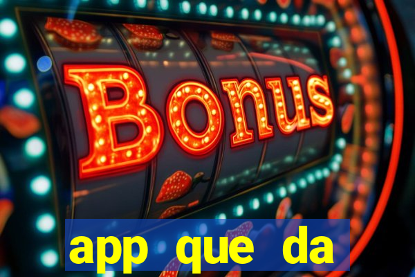 app que da dinheiro de verdade jogando