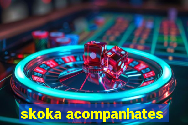 skoka acompanhates