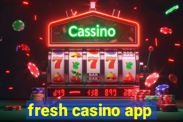 fresh casino app