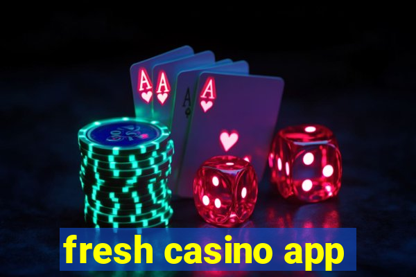 fresh casino app