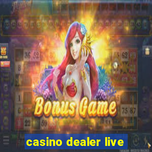 casino dealer live