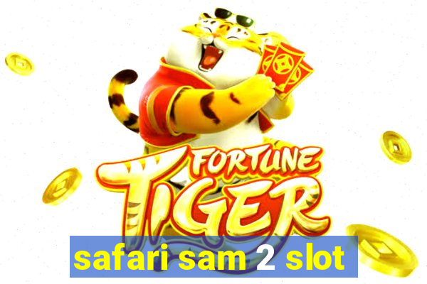 safari sam 2 slot