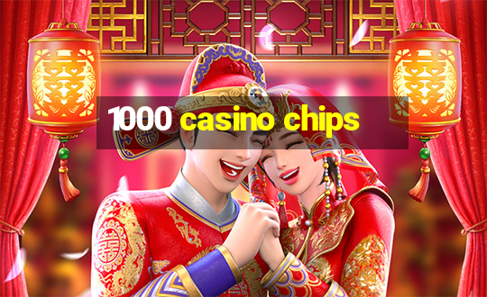 1000 casino chips