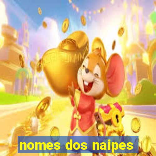 nomes dos naipes