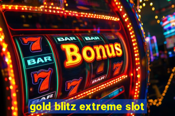 gold blitz extreme slot