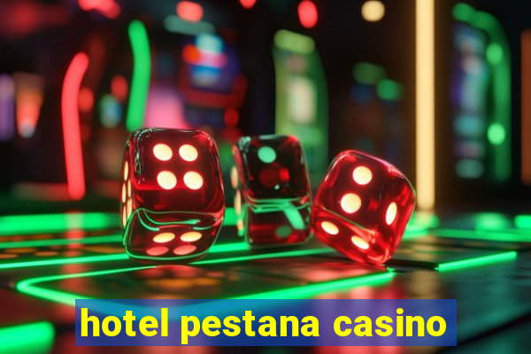 hotel pestana casino