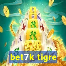 bet7k tigre