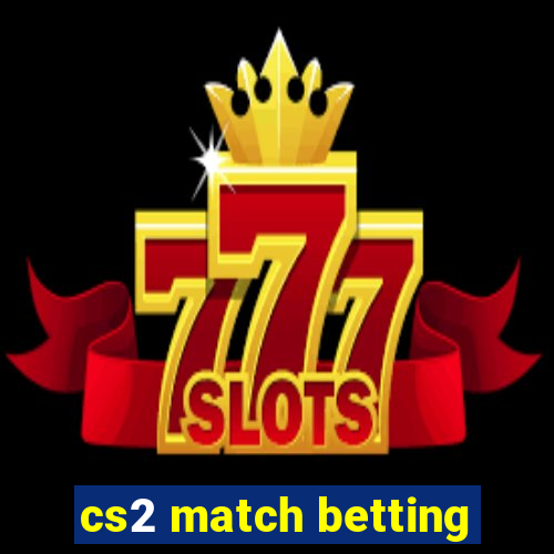 cs2 match betting