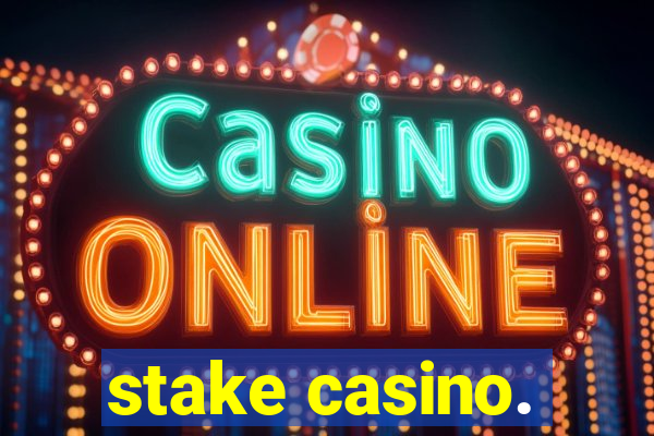 stake casino.