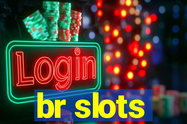 br slots