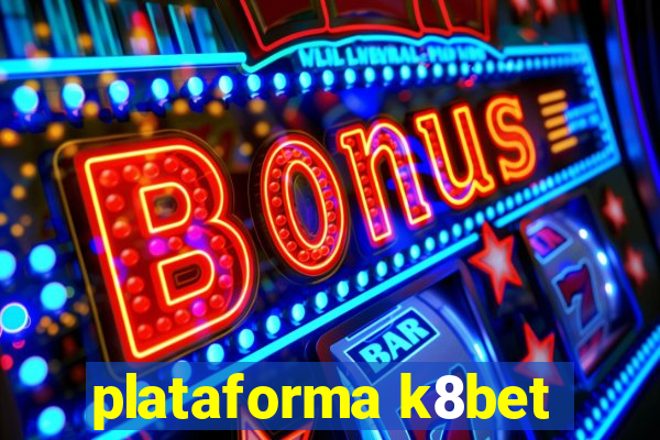 plataforma k8bet