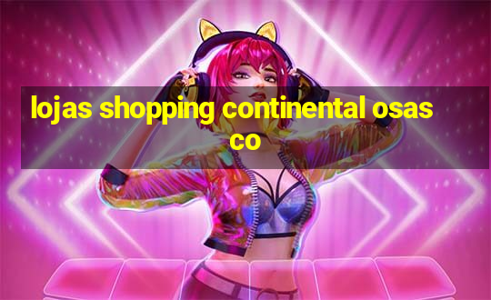 lojas shopping continental osasco