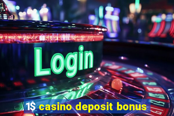 1$ casino deposit bonus