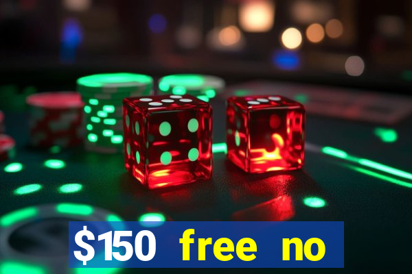 $150 free no deposit casino