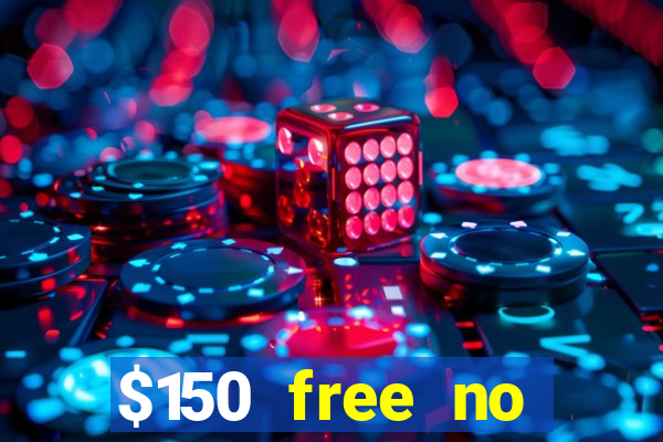 $150 free no deposit casino