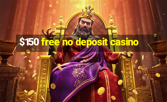 $150 free no deposit casino