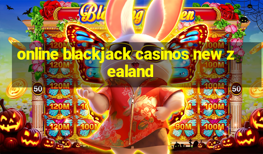 online blackjack casinos new zealand