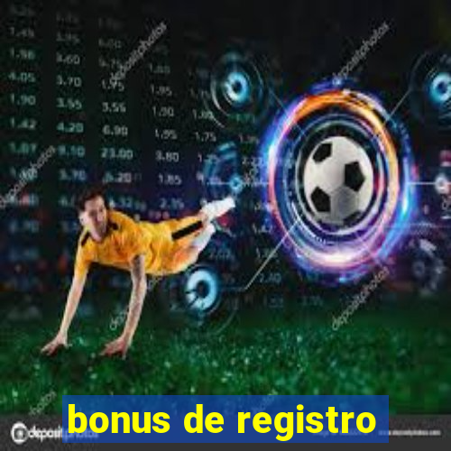 bonus de registro