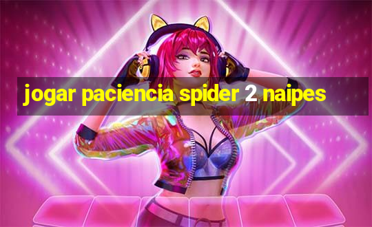 jogar paciencia spider 2 naipes