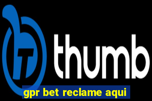 gpr bet reclame aqui