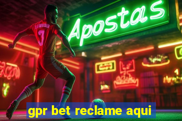 gpr bet reclame aqui