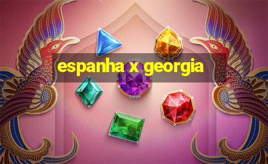 espanha x georgia