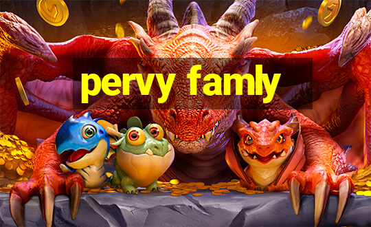 pervy famly