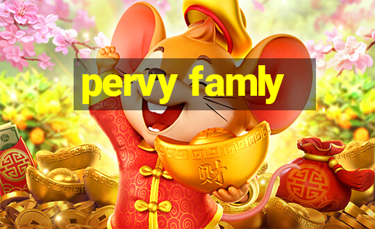 pervy famly