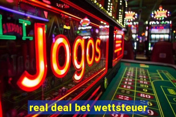 real deal bet wettsteuer