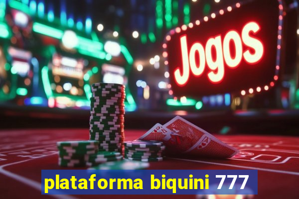 plataforma biquini 777