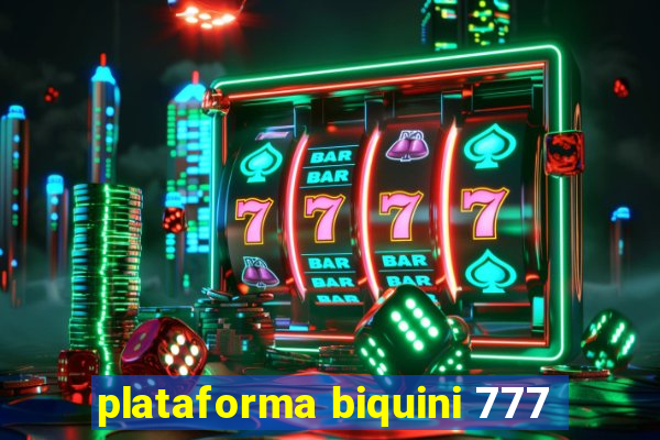 plataforma biquini 777