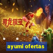 ayumi ofertas